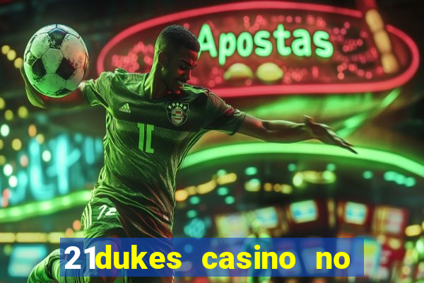 21dukes casino no deposit bonus codes