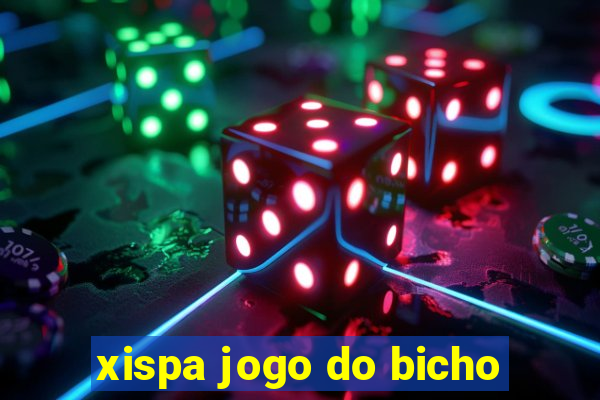 xispa jogo do bicho