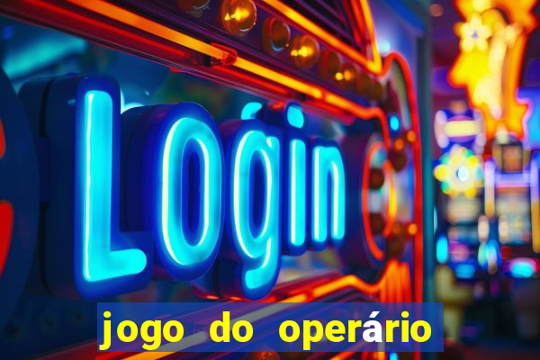 jogo do operário ao vivo