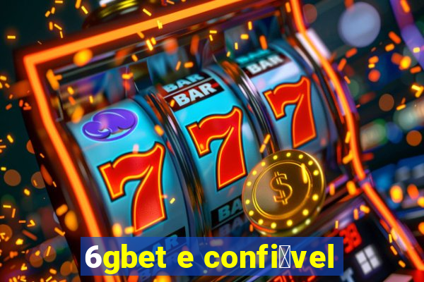 6gbet e confi谩vel