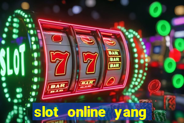 slot online yang sering kasih jackpot