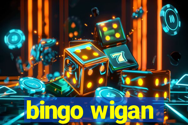 bingo wigan