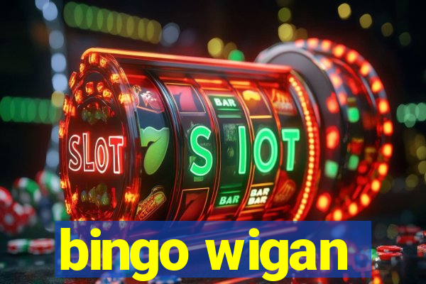 bingo wigan