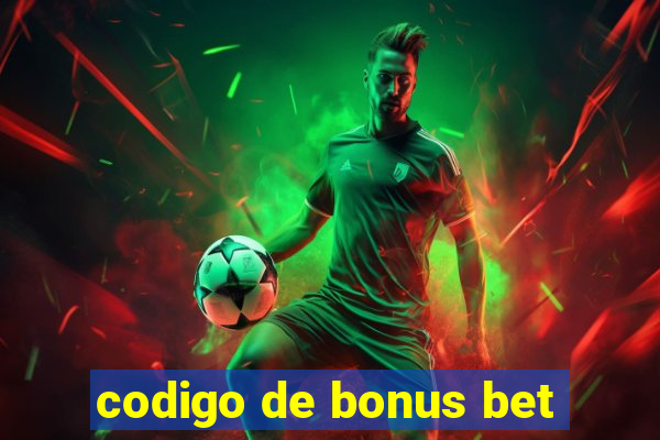 codigo de bonus bet