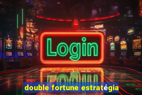 double fortune estratégia