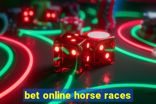 bet online horse races