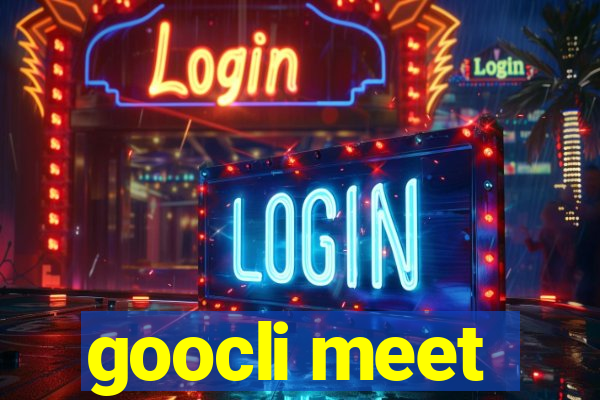 goocli meet