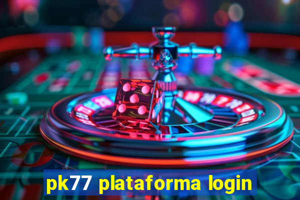 pk77 plataforma login