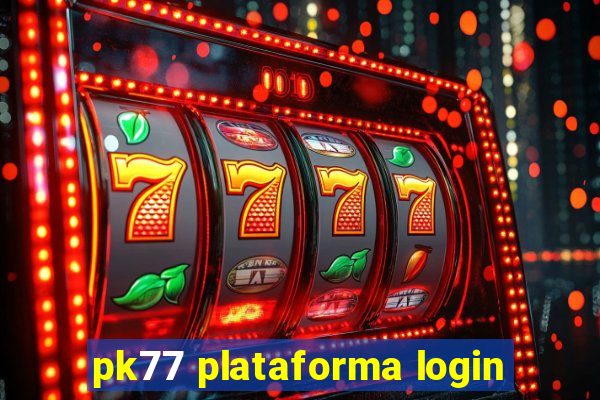 pk77 plataforma login