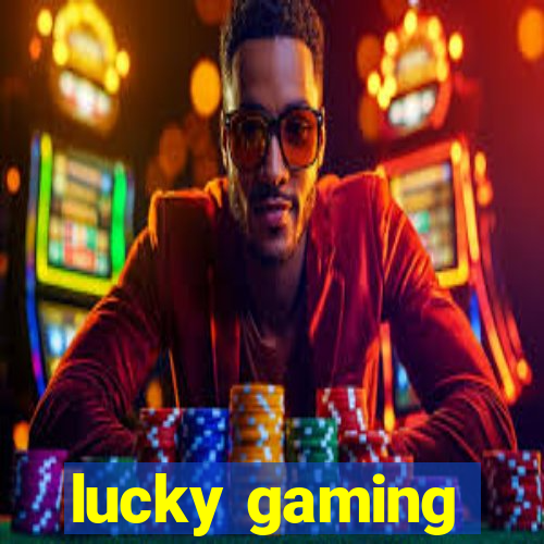 lucky gaming