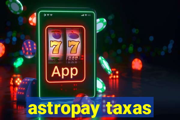 astropay taxas