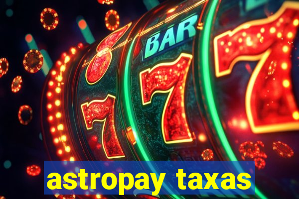 astropay taxas