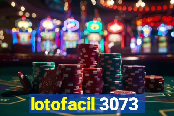 lotofacil 3073