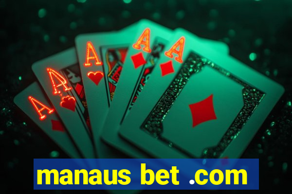 manaus bet .com