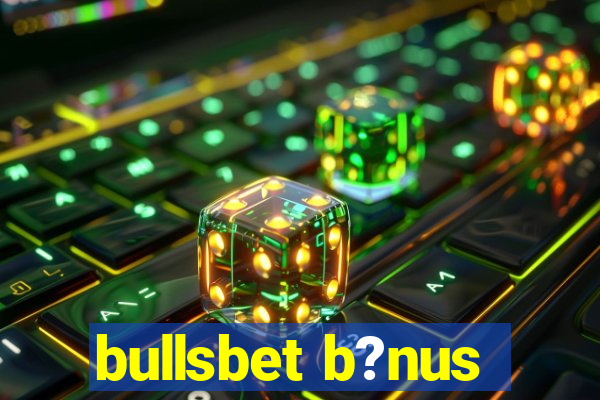 bullsbet b?nus