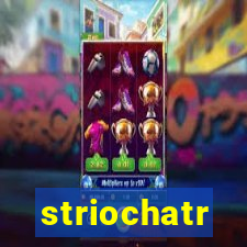 striochatr