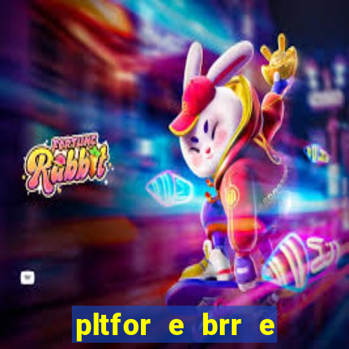 pltfor e brr e que 2024