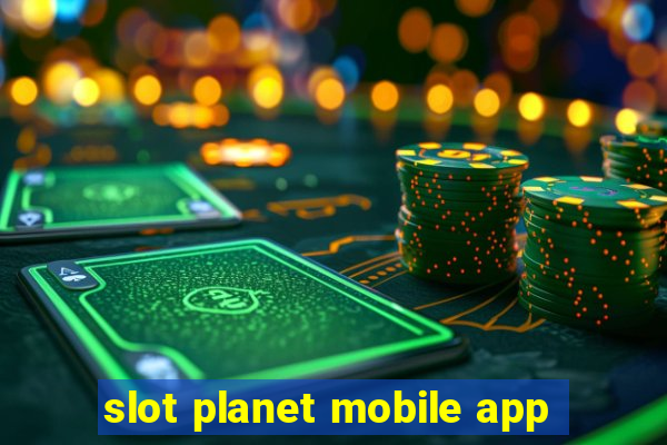 slot planet mobile app