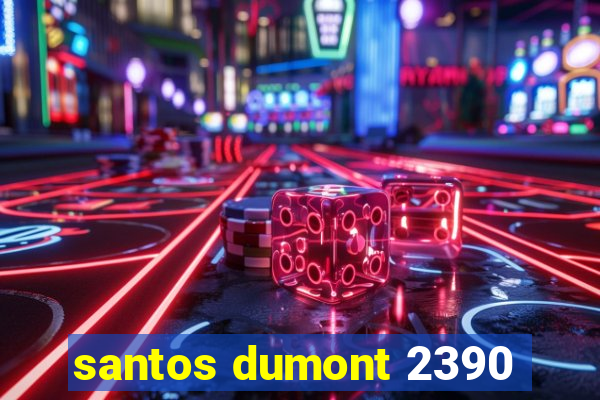 santos dumont 2390