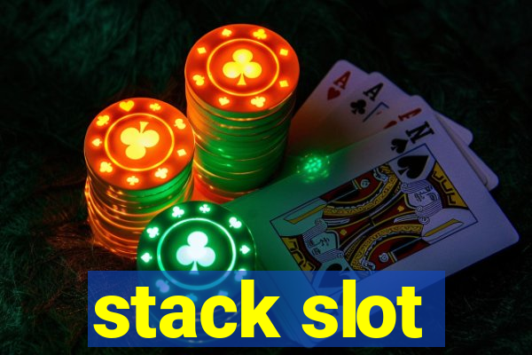 stack slot