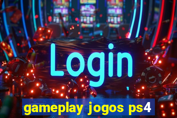 gameplay jogos ps4