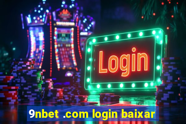 9nbet .com login baixar