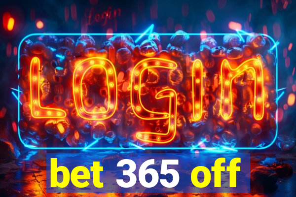 bet 365 off