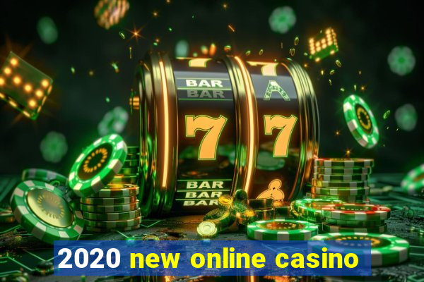 2020 new online casino