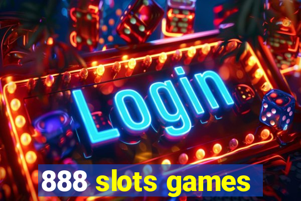 888 slots games