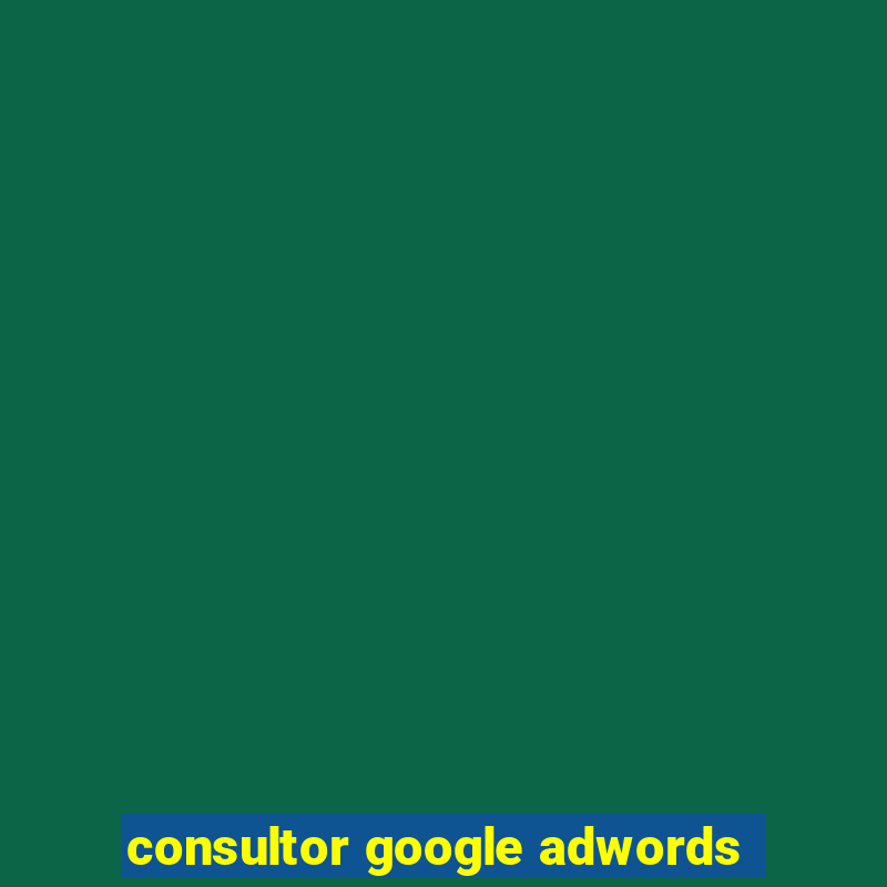 consultor google adwords