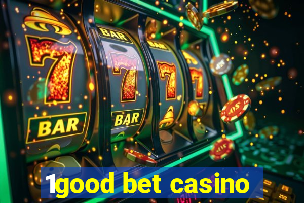 1good bet casino