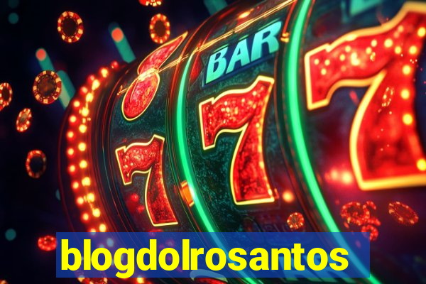 blogdolrosantos