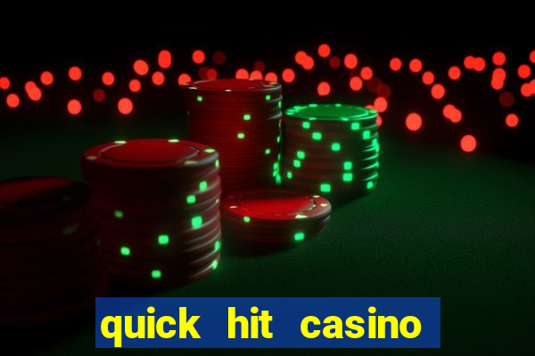 quick hit casino slots games