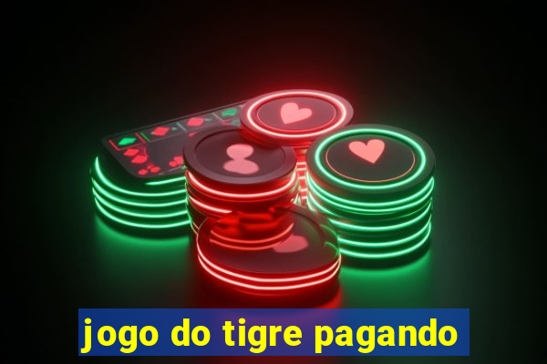 jogo do tigre pagando