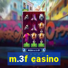 m.3f casino