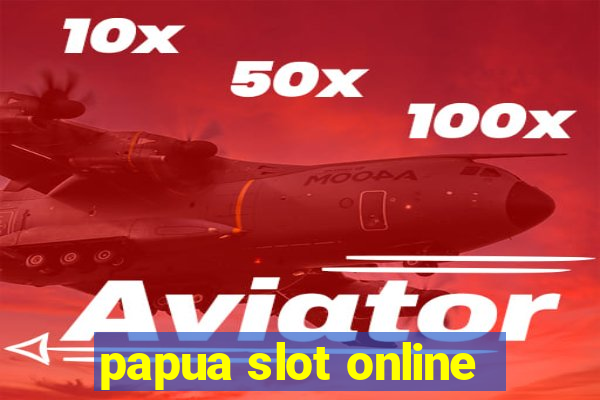 papua slot online