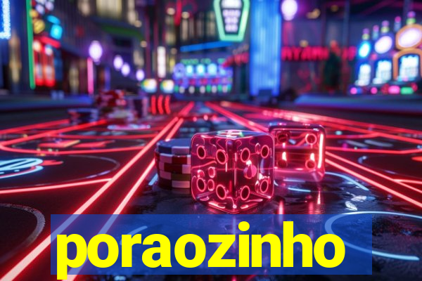 poraozinho