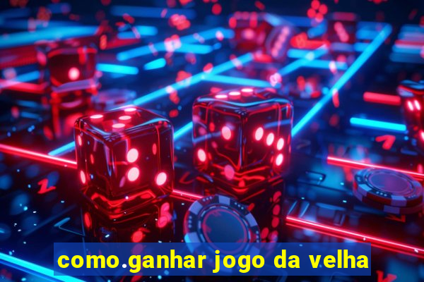 como.ganhar jogo da velha