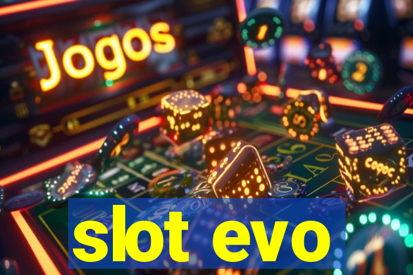 slot evo