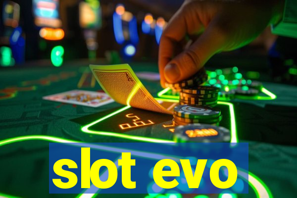 slot evo