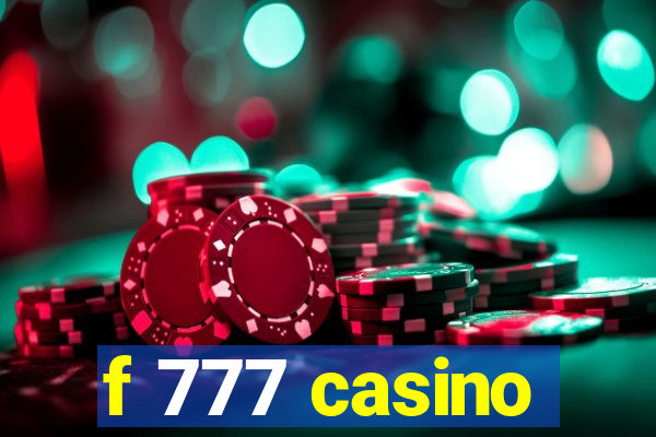 f 777 casino