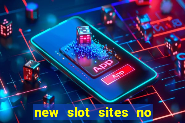 new slot sites no deposit bonus