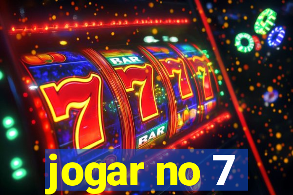 jogar no 7