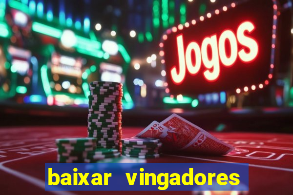 baixar vingadores guerra infinita google drive