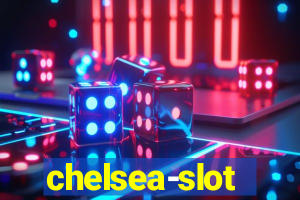 chelsea-slot