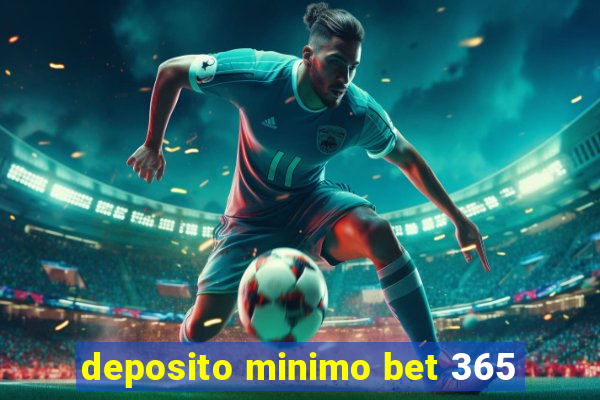 deposito minimo bet 365