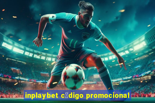 inplaybet c贸digo promocional