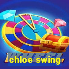 chloe swing