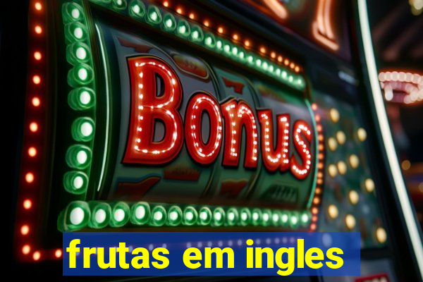 frutas em ingles