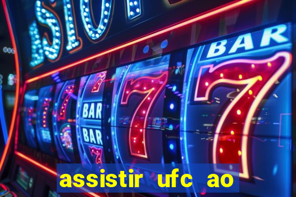 assistir ufc ao vivo futemax